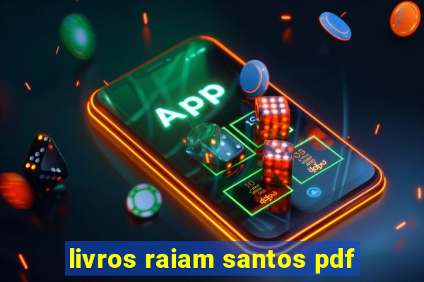 livros raiam santos pdf